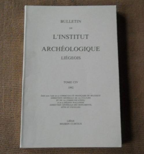 Bulletin Institut Archéologique Liégeois Tome CIV - 1992, Boeken, Geschiedenis | Nationaal, Ophalen of Verzenden