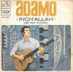 Adamo ‎– Inch'Allah, 7 inch, Single, Ophalen of Verzenden, Zo goed als nieuw