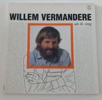 Vinyl LP Willem Vermandere Als ik zing Folk Folklore, Cd's en Dvd's, Vinyl | Nederlandstalig, Ophalen of Verzenden, 12 inch, Streekmuziek