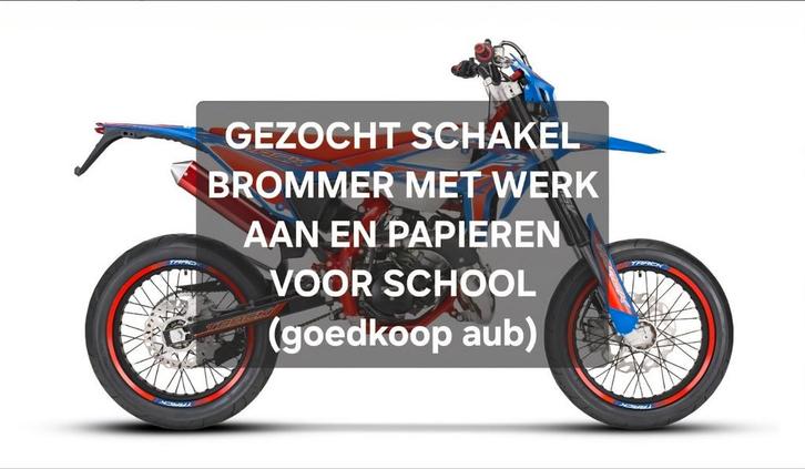 Gezocht: Schakelbrommer 50cc met papieren (schoolproject), Fietsen en Brommers, Brommeronderdelen | Algemeen, Gebruikt, Ophalen of Verzenden