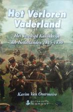 Het Verloren Vaderland. Het Verenigd Koninkrijk der Nederlan, Ophalen of Verzenden