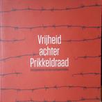 Vrijheid achter Prikkeldraad. Getuigenissen uit een oorlogsv, Ophalen of Verzenden