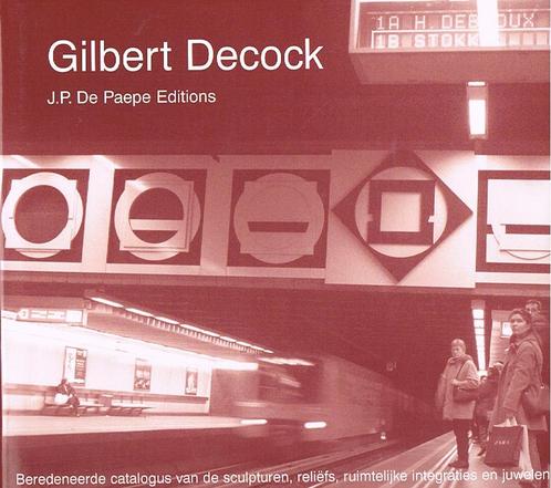 Gilbert Decock beredeneerde catalogus van de sculpturen, Boeken, Kunst en Cultuur | Beeldend, Gelezen, Ophalen of Verzenden