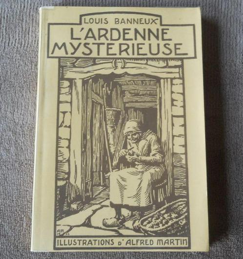 L' Ardenne mystérieuse (Louis Banneux , Alfred Martin), Livres, Livres régionalistes & Romans régionalistes, Enlèvement ou Envoi