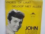 John Larry - Vroeg Of Laat, Ophalen of Verzenden, Nederlandstalig