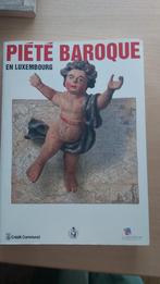 Piété Baroque en Luxembourg, Boeken, Geschiedenis | Stad en Regio, Ophalen of Verzenden, Zo goed als nieuw