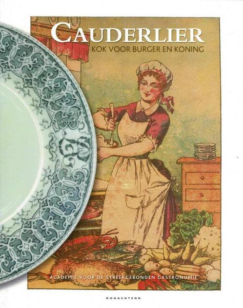 Cauderlier, Kok voor burger en koning, 1812-1887, Boeken, Geschiedenis | Stad en Regio, Gelezen, Ophalen of Verzenden