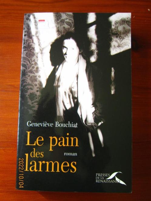 Livre "Le pain des larmes" de Geneviève Bouchiat, Livres, Romans, Neuf, Envoi
