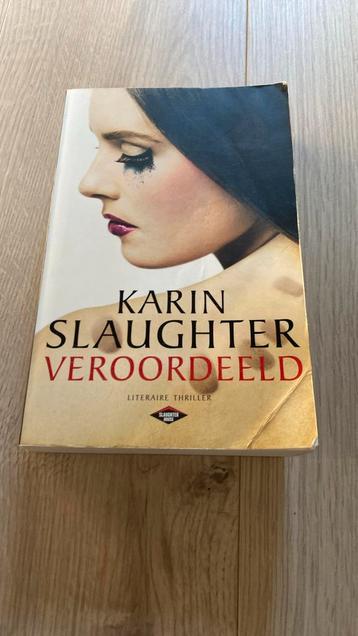 Karin Slaughter - Veroordeeld beschikbaar voor biedingen