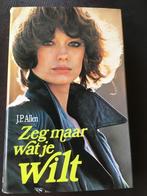 J.P. Allen - Zeg maar wat je wilt, Ophalen of Verzenden