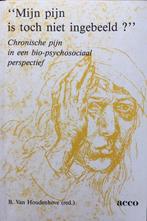 'Mijn pijn is toch niet ingebeeld ?' : chronische pijn, Boeken, Ophalen of Verzenden, Gelezen