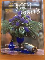Décorations florales semaine par semaine, Livres, Loisirs & Temps libre, Autres sujets/thèmes, Betty Kessing, Utilisé, Enlèvement ou Envoi