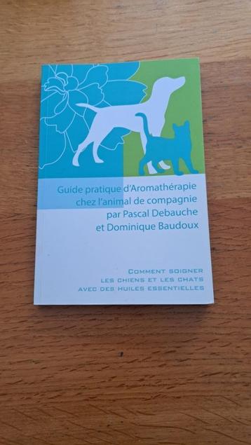 Guide pratique d'aromathérapie chez l'animal de compagnie beschikbaar voor biedingen
