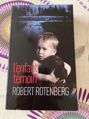 L'enfant témoin / Robert Rotenberg livre 