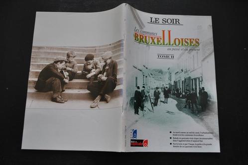 LES COMMUNES BRUXELLOISES AU PASSE ET AU PRESENT 2 Bruxelles, Livres, Histoire nationale, Utilisé, Enlèvement ou Envoi