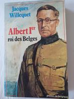 Albert premier roi des Belges - Jacques Willequet, Livres, Enlèvement ou Envoi, Comme neuf