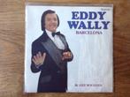 single eddy wally, Cd's en Dvd's, Vinyl Singles, Ophalen of Verzenden, 7 inch, Nederlandstalig, Single