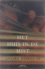 Het huis in de mist / Andre Dubus III, Enlèvement ou Envoi, Comme neuf