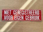 Bord ‘niet geregistreerd voor eigen gebruik’, Ophalen of Verzenden, Gebruikt, Reclamebord