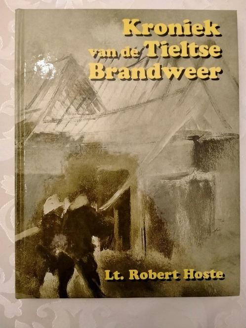 Kroniek van de Tieltse Brandweer. Lt. Robert Hoste, Livres, Histoire & Politique, Enlèvement ou Envoi