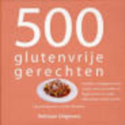 500 Glutenvrije gerechten Carol Beckerman Deb Wheathon 288bl, Boeken, Kookboeken, Ophalen of Verzenden