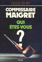Gilles Henry = Commissaire Maigret qui êtes-vous ? (Simenon), Boeken, Ophalen of Verzenden, Gelezen
