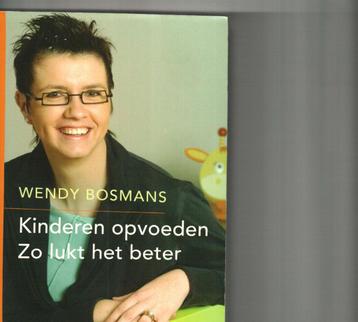 kinderen opvoeden zo lukt het beter wendy bosmans 215 blz  beschikbaar voor biedingen