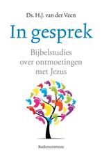 In gesprek - Bijbelstudies over ontmoetingen met Jezus, Ophalen of Verzenden, Zo goed als nieuw, Ds.H.J. van der Veen