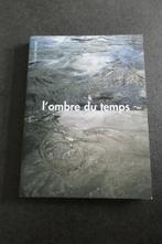 L'ombre du temps  - photographie XXiéme siécle, Ophalen of Verzenden