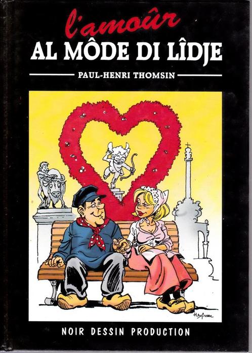 L'amour al môde di Lîdje ( P-H Thomsin ) ill Henri Defresne, Livres, Contes & Fables, Neuf, Enlèvement ou Envoi