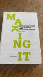 Making It : Manufacturing Techniques for Product Design, Livres, Conseil, Aide & Formation, Enlèvement ou Envoi, Comme neuf