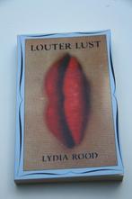 louter lust * lydia rood, Boeken, Ophalen of Verzenden, Gelezen