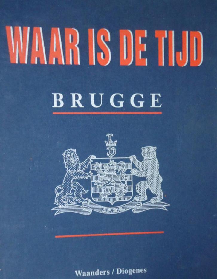 Brugge waar is de tijd, Boeken, Geschiedenis | Stad en Regio, Ophalen of Verzenden