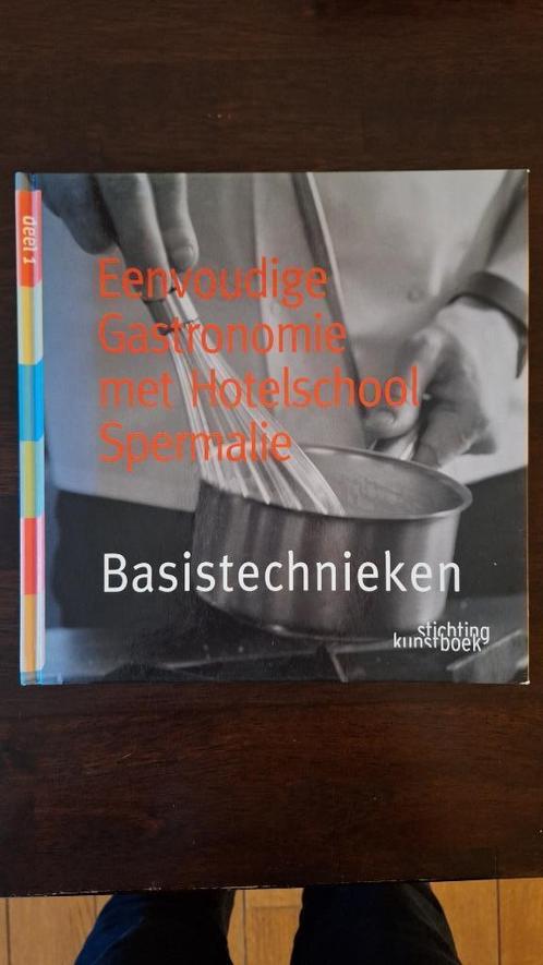 Spermalie Eenvoudige Gastronomie basistechnieken Hotelschool, Boeken, Kookboeken, Zo goed als nieuw, Voorgerechten en Soepen, Hoofdgerechten
