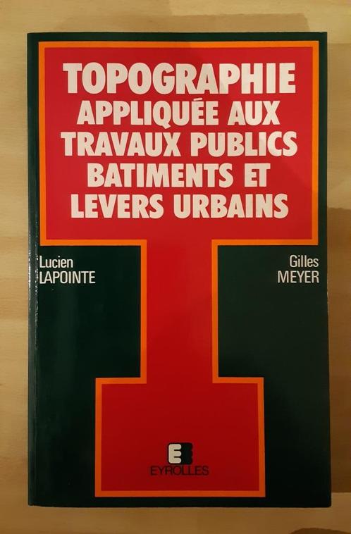 Livre ‘Topographie appliquée aux Travaux Publics, Bâtiments, Livres, Livres d'étude & Cours, Utilisé, Enseignement supérieur, Enlèvement