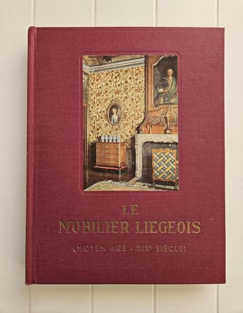 Meubels uit Luik: Middeleeuwen - 19e eeuw, Antiek en Kunst, Antiek | Boeken en Manuscripten, Ophalen of Verzenden