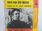 Thijs Van Der Molen - Opoe Is Er Weer Vandoor, Ophalen of Verzenden, Nederlandstalig