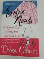 Entre Nous: A Woman's Guide to Finding Her Inner French Girl, Comme neuf, Non-fiction, Debra Ollivier, Enlèvement ou Envoi