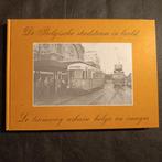 De Belgische Stadstram In Beeld, Ophalen of Verzenden, Tram