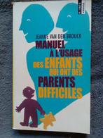 Manuel à l'usage des enfants qui ont des parents difficiles, Livres, Psychologie, Autres sujets/thèmes, Jeanne Van den Brouck