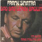 45T: Frank Sinatra: Bad bad Leroy Brown  Pop, Gebruikt, 7 inch, Single, Ophalen of Verzenden