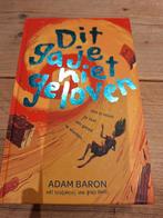 Adam Baron - Dit ga je niet geloven, Ophalen of Verzenden, Zo goed als nieuw, Adam Baron