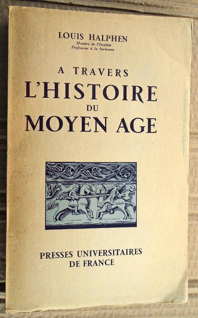 À travers l'histoire du Moyen Âge - 1950 - Louis Halphen, Livres, Histoire mondiale, Utilisé, Europe, 14e siècle ou avant, Enlèvement ou Envoi