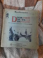UNIEK boek Rene Vermandere Door dik en dun 1918 gesigneerd, Boeken, Rene Vermandere, Ophalen of Verzenden, 20e eeuw of later, Gelezen