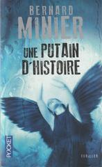 Une putain d'histoire Bernard Minier, Boeken, Europa overig, Bernard Minier, Ophalen of Verzenden, Zo goed als nieuw