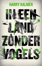 Te Koop Boek IN EEN LAND ZONDER VOGELS Harry Kalmer, Boeken, Ophalen of Verzenden, Zo goed als nieuw, Harry Kalmer, Wereld overig