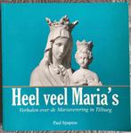 Heel veel Maria’s, Mariaverering in TILBURG., Ophalen of Verzenden