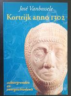 Kortrijk anno 1302. (Vanbossele), Boeken, Geschiedenis | Nationaal, Ophalen of Verzenden