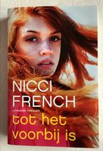 Nicci French - Tot het voorbij is, België, Nicci French, Ophalen of Verzenden, Zo goed als nieuw