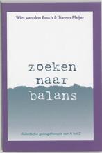 Zoeken naar balans - Dialectische gedragstherapie van A tot, Ophalen of Verzenden, Gelezen
